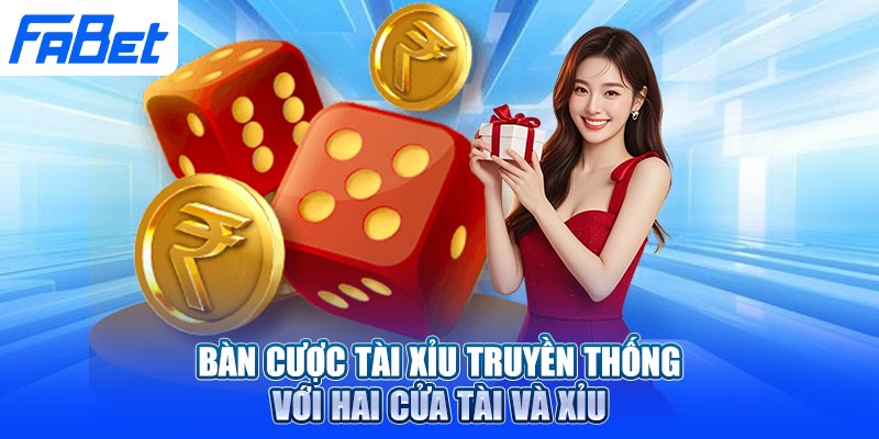 Bàn cược Tài Xỉu truyền thống với hai cửa Tài và Xỉu