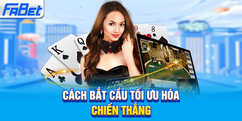 Cách bắt cầu tối ưu hóa chiến thắng