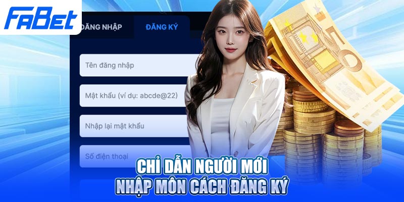 Chỉ dẫn người mới nhập môn cách đăng ký