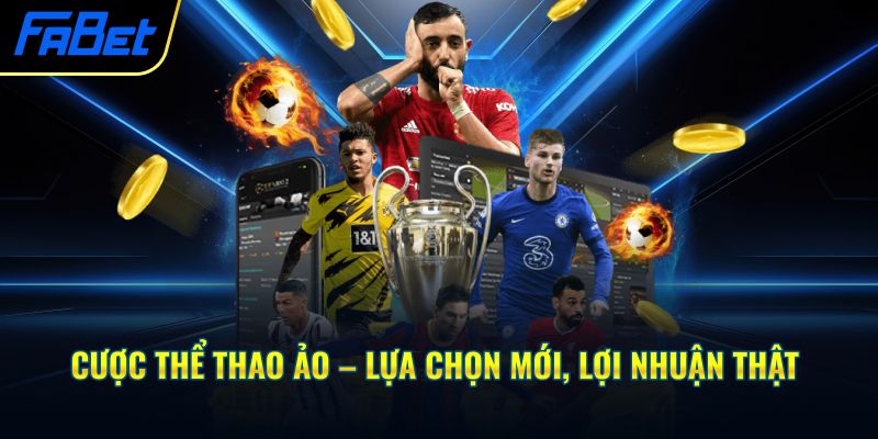 Cược thể thao ảo – lựa chọn mới, lợi nhuận thật