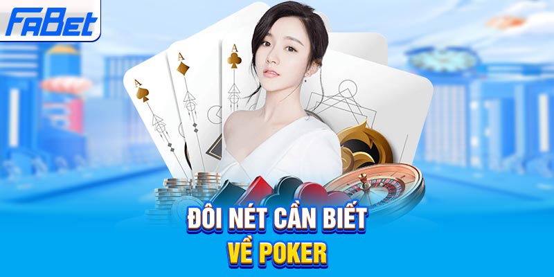 Đôi nét cần biết về Poker