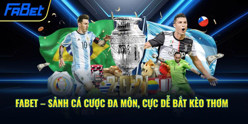Fabet – sảnh cá cược đa môn, cực dễ bắt kèo thơm