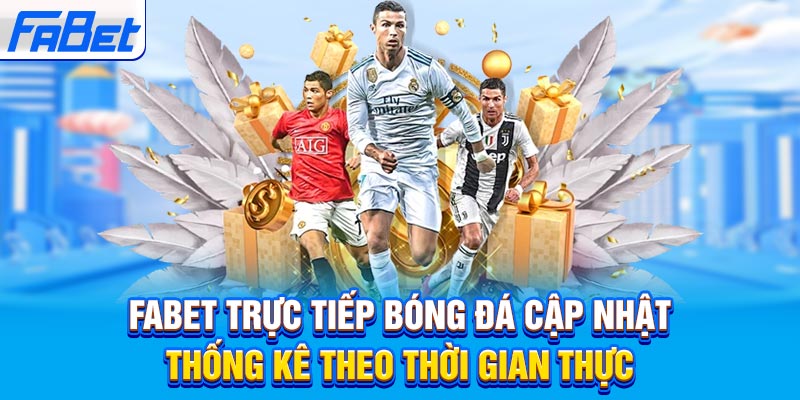 Fabet trực tiếp bóng đá cập nhật thống kê theo thời gian thực
