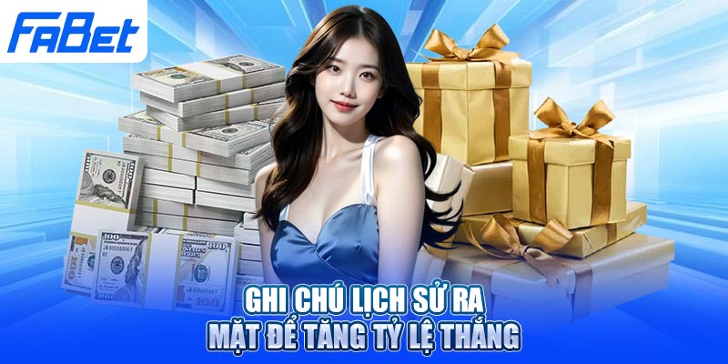 Ghi chú lịch sử ra mặt để tăng tỷ lệ thắng