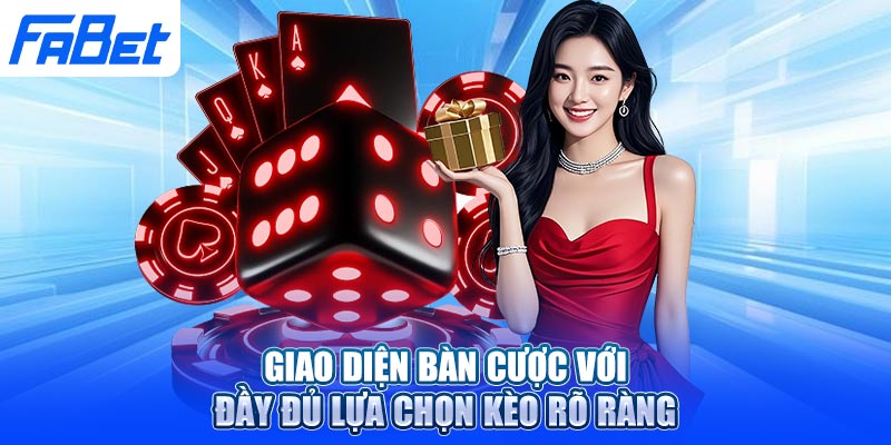 Giao diện bàn cược với đầy đủ lựa chọn kèo rõ ràng