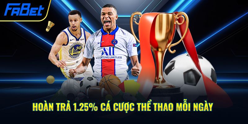 Hoàn trả 1.25% cá cược thể thao mỗi ngày
