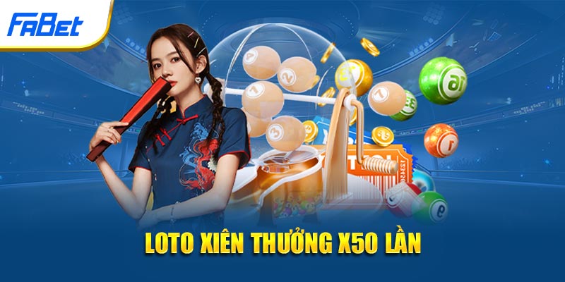 Loto xiên thưởng x50 lần