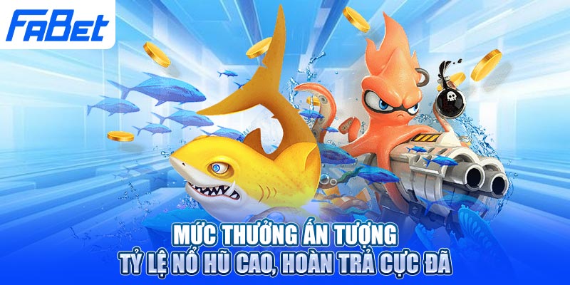 Mức thưởng ấn tượng – Tỷ lệ nổ hũ cao, hoàn trả cực đã
