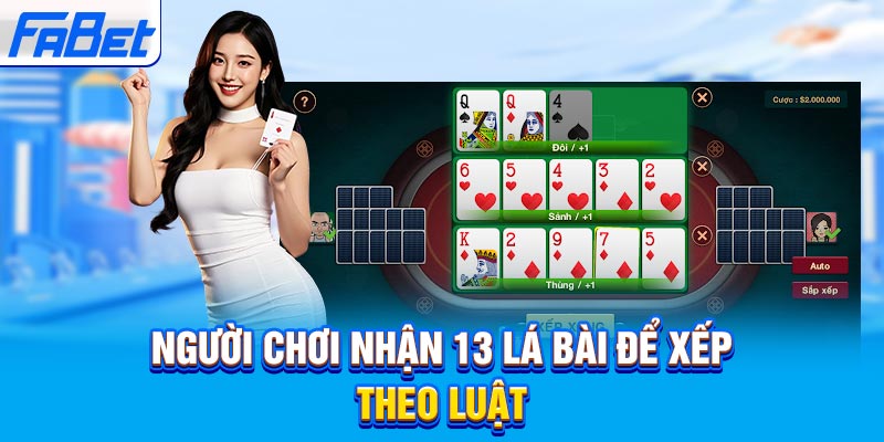 Người chơi nhận 13 lá bài để xếp theo luật