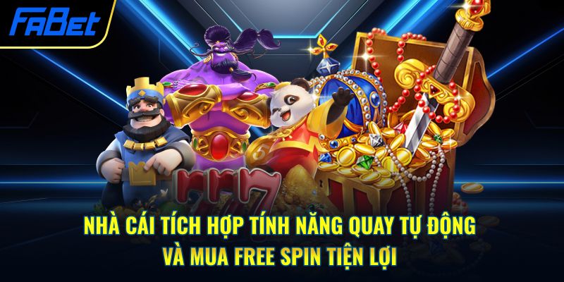 Nhà cái tích hợp tính năng quay tự động và mua free spin tiện lợi