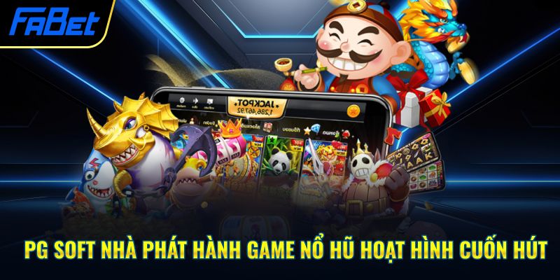 PG Soft nhà phát hành game nổ hũ hoạt hình cuốn hút