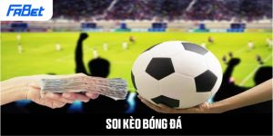 Soi Kèo Bóng Đá Chuẩn Xác Tại Fabet - Nền Tảng Hỗ Trợ Uy Tín