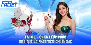 Tài Xỉu – Chiến Lược Cược Hiệu Quả Và Phân Tích Chuẩn Xác